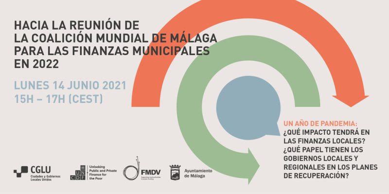 Pancarta de la reunión preparatoria del 14 de Junio 2021 sobre el impacto de la pandemia en las finanzas locales, como parte de la Coalición de Málaga para las Finanzas Municipales, con los logos de CGLU, de UNCDF, del FMDV y del Ayuntamiento de Málaga